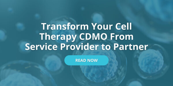 Transform Your Cell Therapy CDMO From Service Provider to Partner. Read now.