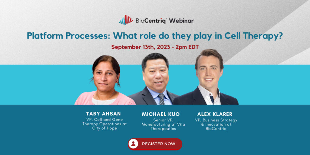 Alex Klarer, Michael Kuo, and Taby Ashan featured with headshots below text reading: BioCentriq Webinar, Platform Processed: what role do they play in cell therapy manufacturing and development?